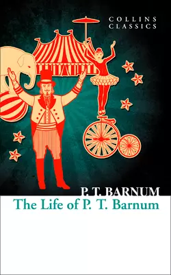 The Life of P.T. Barnum P.T. Barnum