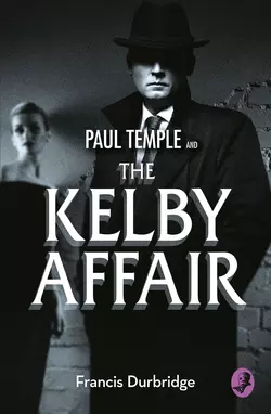 Paul Temple and the Kelby Affair Francis Durbridge