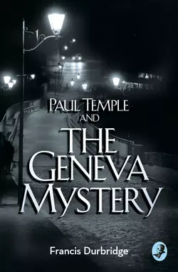 Paul Temple and the Geneva Mystery Francis Durbridge