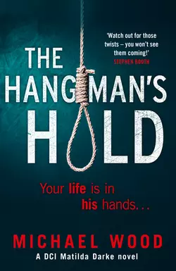 The Hangman’s Hold: A gripping serial killer thriller that will keep you hooked, Michael Wood