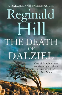 The Death of Dalziel: A Dalziel and Pascoe Novel Reginald Hill