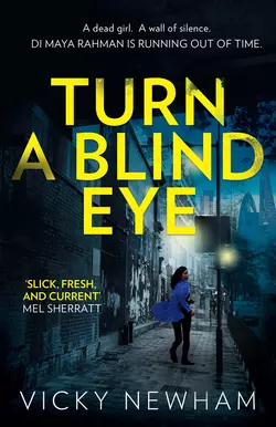 Turn a Blind Eye: A gripping and tense crime thriller with a brand new detective for 2018 Vicky Newham