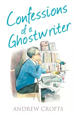 Confessions of a Ghostwriter Andrew Crofts