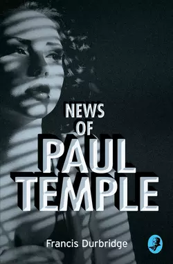 News of Paul Temple Francis Durbridge