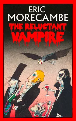 The Reluctant Vampire, Eric Morecambe