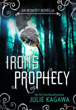 Iron′s Prophecy Julie Kagawa