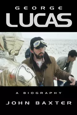 George Lucas: A Biography John Baxter