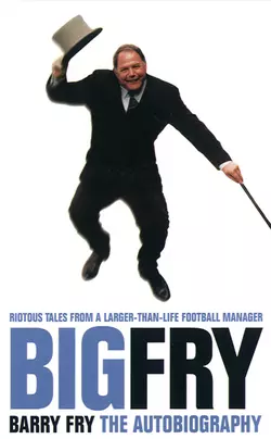 Big Fry: Barry Fry: The Autobiography, Phil Rostron