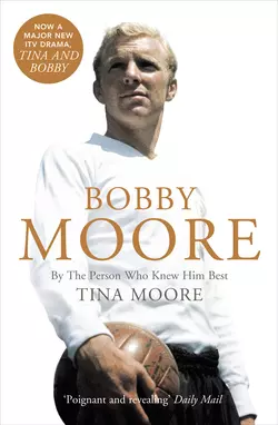 Bobby Moore: By the Person Who Knew Him Best, Tina Moore