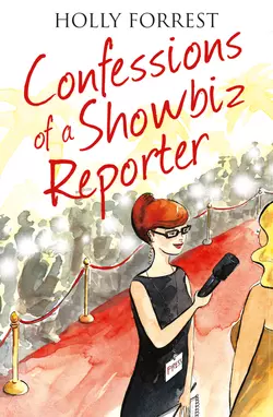 Confessions of a Showbiz Reporter, Holly Forrest