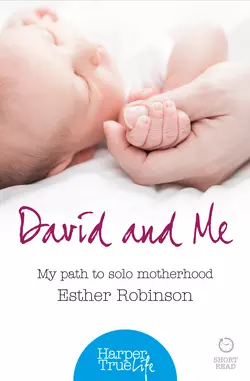 David and Me: My path to solo motherhood, Esther Robinson