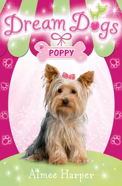 Dream Dogs - Poppy, Aimee Harper