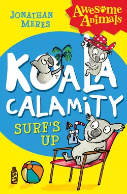 Koala Calamity - Surf’s Up!, Jonathan Meres