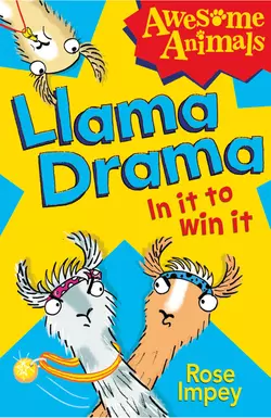 Llama Drama - In It To Win It!, Rose Impey