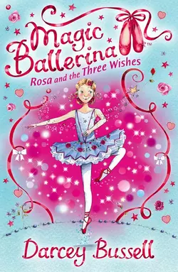 Rosa and the Three Wishes, Darcey Bussell