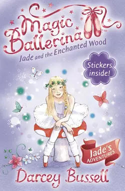 Jade and the Enchanted Wood Darcey Bussell