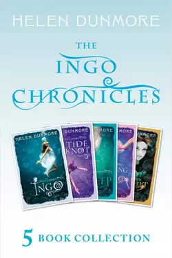 The Complete Ingo Chronicles: Ingo, The Tide Knot, The Deep, The Crossing of Ingo, Stormswept, Helen Dunmore