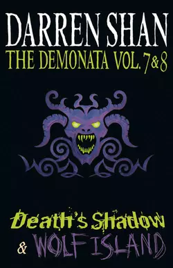 Volumes 7 and 8 - Death’s Shadow/Wolf Island, Darren Shan