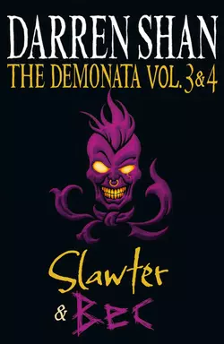 Volumes 3 and 4 - Slawter/Bec, Darren Shan