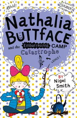 Nathalia Buttface and the Embarrassing Camp Catastrophe, Nigel Smith