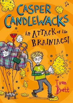 Casper Candlewacks in Attack of the Brainiacs!, Ivan Brett