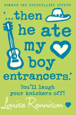 ‘… then he ate my boy entrancers.’, Louise Rennison