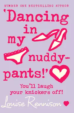 ‘Dancing in my nuddy-pants!’, Louise Rennison