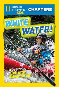 National Geographic Kids Chapters: White Water, Brenna Maloney