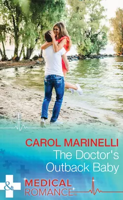 The Doctor′s Outback Baby Carol Marinelli