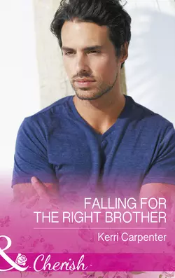 Falling For The Right Brother Kerri Carpenter