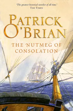 The Nutmeg of Consolation, Patrick O’Brian