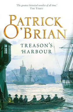 Treason’s Harbour, Patrick O’Brian