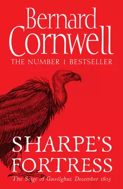 Sharpe’s Fortress: The Siege of Gawilghur  December 1803 Bernard Cornwell