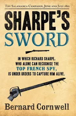 Sharpe’s Sword: The Salamanca Campaign  June and July 1812 Bernard Cornwell