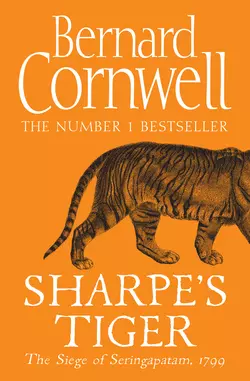 Sharpe’s Tiger: The Siege of Seringapatam  1799 Bernard Cornwell