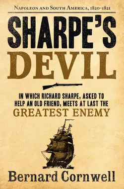 Sharpe’s Devil: Napoleon and South America  1820–1821 Bernard Cornwell