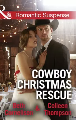 Cowboy Christmas Rescue: Rescuing the Witness / Rescuing the Bride, Beth Cornelison