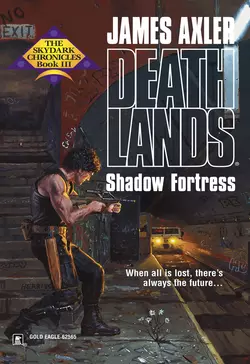 Shadow Fortress, James Axler