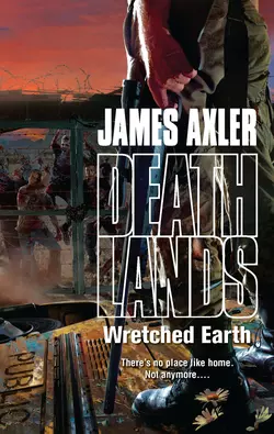 Wretched Earth, James Axler