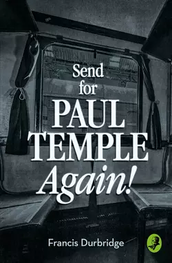 Send for Paul Temple Again!, Francis Durbridge