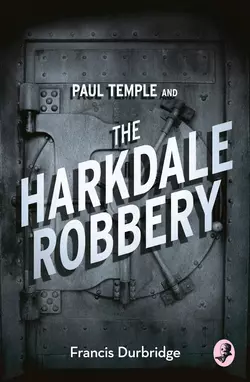 Paul Temple and the Harkdale Robbery Francis Durbridge