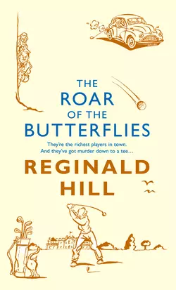 The Roar of the Butterflies Reginald Hill