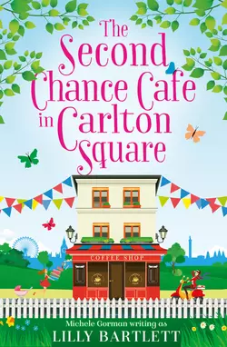 The Second Chance Café in Carlton Square: A gorgeous summer romance and one of the top holiday reads for women!, Michele Gorman