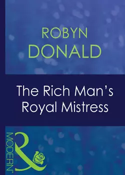 The Rich Man′s Royal Mistress, Robyn Donald