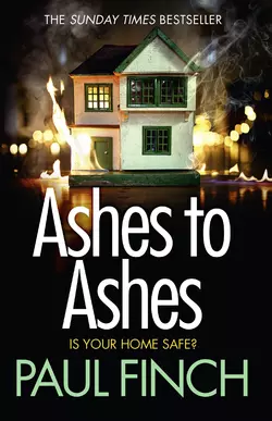 Ashes to Ashes: An unputdownable thriller from the Sunday Times bestseller Paul Finch