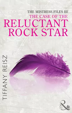 The Mistress Files: The Case of the Reluctant Rock Star, Tiffany Reisz