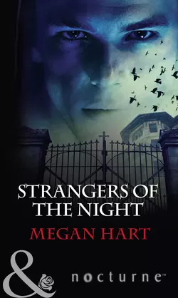 Strangers of the Night: Touched by Passion / Passion in Disguise / Unexpected Passion, Megan Hart