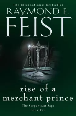 Rise of a Merchant Prince Raymond E. Feist