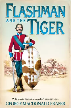 Flashman and the Tiger: And Other Extracts from the Flashman Papers, George Fraser