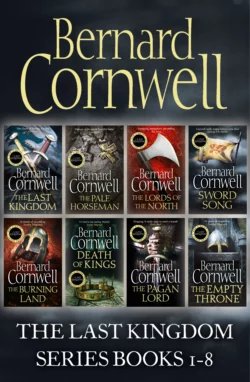 The Last Kingdom Series Books 1–8: The Last Kingdom  The Pale Horseman  The Lords of the North  Sword Song  The Burning Land  Death of Kings  The Pagan Lord  The Empty Throne Bernard Cornwell